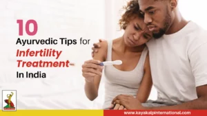 Read more about the article 10 ayurvedic tips for infertility treatment in India